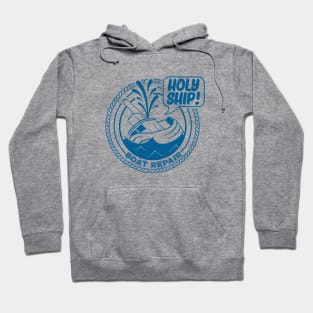 Holy Ship Boat Repair Hoodie